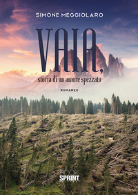 VAIA, STORIA DI UN AMORE SPEZZATO