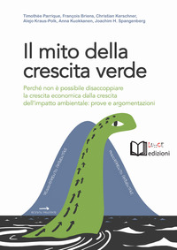 MITO DELLA CRESCITA VERDE - PERCHE\' NON E\' POSSIBILE DISACCOPPIARE LA CRESCITA ECONOMICA