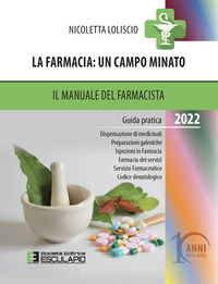 FARMACIA - UN CAMPO MINATO IL MANUALE DEL FARMACISTA. GUIDA PRATICA 2022