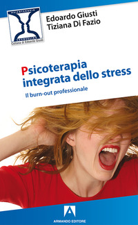 PSICOTERAPIA INTEGRATA DELLO STRESS - IL BURN OUT PROFESSIONALE