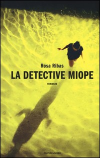 DETECTIVE MIOPE di RIBAS ROSA