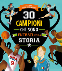 30 CAMPIONI CHE SONO ENTRATI NELLA STORIA