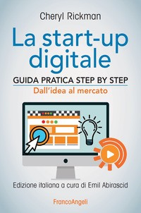 STARTUP DIGITALE - GUIDA PRATICA STEP BY STEP di RICKMAN CHERYL