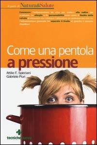 COME UNA PENTOLA A PRESSIONE di SPECIANI A.F. - PIURI G.