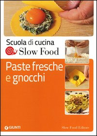 PASTE FRESCHE E GNOCCHI - SCUOLA DI CUCINA SLOW FOOD