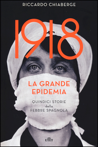 1918 LA GRANDE EPIDEMIA