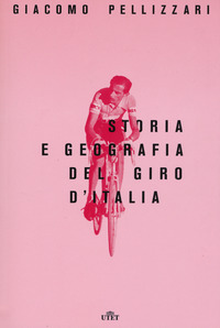 STORIA E GEOGRAFIA DEL GIRO D\'ITALIA