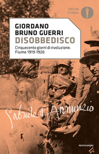 DISOBBEDISCO - CINQUECENTO GIORNI DI RIVOLUZIONE FIUME 1919 - 1920