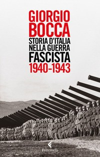 STORIA D\'ITALIA NELLA GUERRA FASCISTA 194 - 1943 di BOCCA GIORGIO