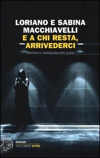 E A CHI RESTA ARRIVEDERCI di MACCHIAVELLI L. - MACCHIAVELLI