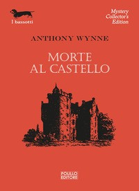 MORTE AL CASTELLO di WYNNE ANTHONY