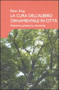 CURA DELL\'ALBERO ORNAMENTALE IN CITTA\' - IMPIANTO POTATURA,SICUREZZA