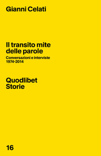 TRANSITO MITE DELLE PAROLE - CONVERSAZIONI E INTERVISTE 1974 - 2014