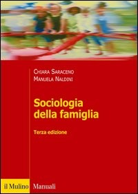 SOCIOLOGIA DELLA FAMIGLIA di SARACENO C. - NALDINI M.
