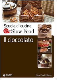 CIOCCOLATO - SCUOLA DI CUCINA SLOW FOOD