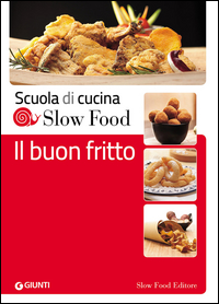 BUON FRITTO - SCUOLA DI CUCINA SLOW FOOD