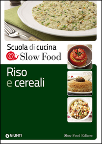 RISO E CEREALI - SCUOLA DI CUCINA SLOW FOOD