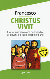 CHRISTUS VIVIT - ESORTAZIONE APOSTOLICA POSTSINODALE AI GIOVANI E A TUTTO IL POPOLO DI DIO