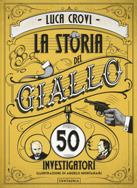 STORIA DEL GIALLO IN 50 INVESTIGATORI