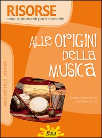 ALLE ORIGINI DELLA MUSICA di CENNI M. C. - CENNI R.