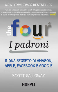 THE FOUR I PADRONI - IL DNA SEGRETO DI AMAZON APPLE FACEBOOK E GOOGLE