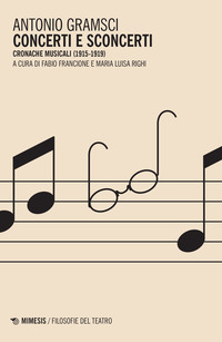 CONCERTI E SCONCERTI - CRONACHE MUSICALI 1915 - 1919