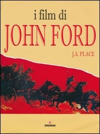 FILM DI JOHN FORD di PLACE J.A.