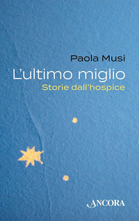 ULTIMO MIGLIO - STORIE DALL\'HOSPICE