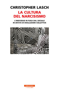 CULTURA DEL NARCISISMO - L\'INDIVIDUO IN FUGA DAL SOCIALE IN UN\'ETA\' DI DISILLUSIONI COLLETTIVE