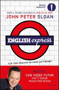 ENGLISH EXPRESS - E IL TUO INGLESE VA COME UN TRENO di SLOAN JOHN PETER