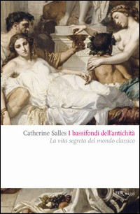BASSIFONDI DELL\'ANTICHITA\' di SALLES CATHERINE