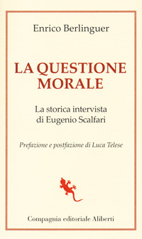 QUESTIONE MORALE - LA STORICA INTERVISTA DI EUGENIO SCALFARI