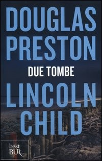 DUE TOMBE di PRESTON D. - CHILD L.