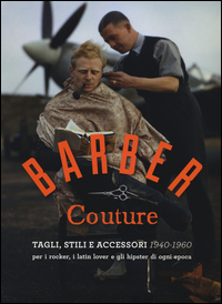 BARBER COUTURE - TAGLI STILI E ACCESSORI 1940 - 1960