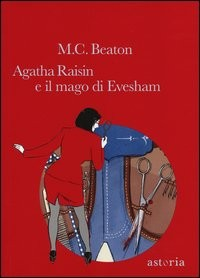 AGATHA RAISIN E IL MAGO DI EVESHAM di BEATON M.C.