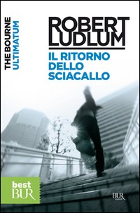 THE BOURNE ULTIMATUM - IL RITORNO DELLO SCIACALLO di LUDLUM ROBERT
