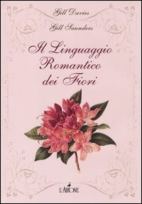 LINGUAGGIO ROMANTICO DEI FIORI di DAVIES G. - SAUNDERS G.