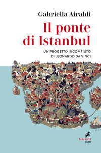 PONTE DI ISTANBUL - UN PROGETTO INCOMPIUTO DI LEONARDO DA VINCI