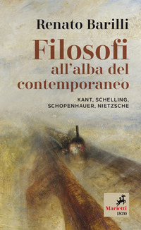 FILOSOFI ALL\'ALBA DEL CONTEMPORANEO - KANT SCHELLING SCHOPENHAUER NIETZSCHE