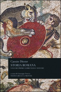 STORIA ROMANA 1 LIBRI 36-38 di DIONE CASSIO