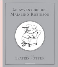 AVVENTURE DEL MAIALINO ROBINSON di POTTER BEATRIX