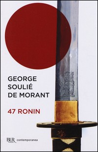 47 RONIN di SOULIE\' DE MORANT GEORGE
