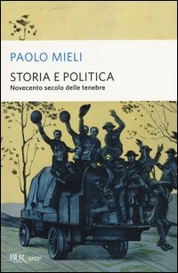 STORIA E POLITICA - NOVECENTO SECOLO DELLE TENEBRE di MIELI PAOLO