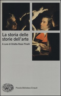 STORIA DELLE STORIE DELL\'ARTE di ROSSI PINELLI ORIETTA (A CURA
