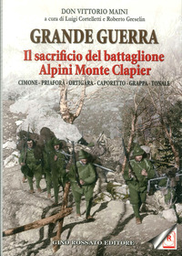 GRANDE GUERRA - IL SACRIFICIO DEL BATTAGLIONE ALPINI MONTE CLAPIER
