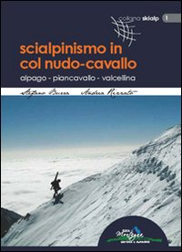 SCIALPINISMO IN COL NUDO CAVALLO - ALPAGO PIANCAVALLO VALCELLINA