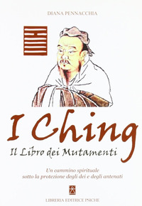 I CHING - IL LIBRO DEI MUTAMENTI