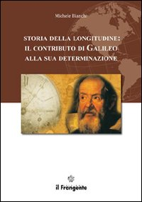 STORIA DELLA LONGITUDINE - IL CONTRIBUTO DI GALILEO ALLA SUA DETERMINAZIONE