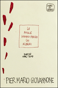 FOGLIE HANNO PERSO GLI ALBERI - POESIE 1994 - 2015