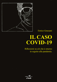 CASO COVID-19 - RIFLESSIONI SU CIO\' CHE E\' EMERSO IN SEGUITO ALLA PANDEMIA